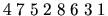 $4\;7\;5\;2\;8\;6\;3\;1$