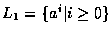 $L_1 = \{a^i \vert i \geq 0 \}$
