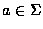 $a \in \Sigma$
