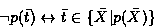 \begin{displaymath}\neg p(\bar{t}) \leftrightarrow \bar{t} \in \{\bar{X} \vert p(\bar{X})\} \end{displaymath}