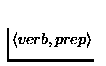 ${\langle}verb, prep{\rangle}$